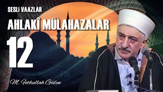 Ahlakî Mülahazalar 12  M Fethullah Gülen  8 Ağustos 1980 [upl. by Dorie]