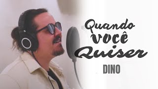 Quando Você Quiser  Dino Fonseca [upl. by Eldwen]