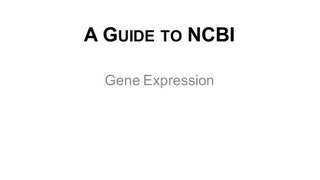 A Guide to NCBI Gene Expression Part 1 [upl. by Atinauq182]