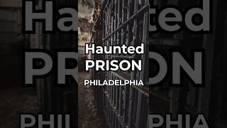 The Haunted Prison of Philadelphia horrorstories haunted [upl. by Kandy]