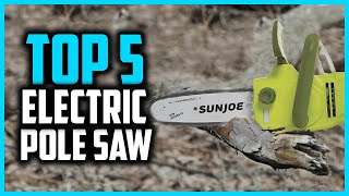 Top 5 Best Electric Pole Saw in 2024 [upl. by Zetneuq]