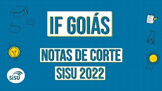 IFG NOTAS DE CORTE NO SISU 2022 NO INSTITUTO FEDERAL DE GOIÁS [upl. by Ennirok]