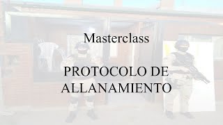 MASTERCLASS  PROTOCOLO DE ALLANAMIENTO [upl. by Riddle]