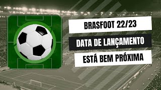 BRASFOOT NOTÍCIAS  LANÇAMENTO PRÓXIMO  BRASFOOT 2223  ATUALIZAÇÃO JULHO  BRASIL [upl. by Ebanreb]