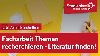 Facharbeit  Themen recherchieren amp Literatur finden  Arbeitstechniken lernen mit dem Studienkreis [upl. by Ardell]