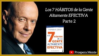 💸 Los 7 HÁBITOS de la Gente Altamente EFECTIVA Stephen R Covey  VIDEO COMPLETO Parte 2 [upl. by Nob109]