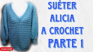 Suéter Alicia a Crochet Parte 1 😍🥰😘 [upl. by Morgen]