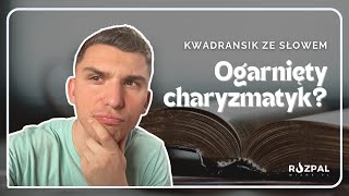 Kwadransik ze Słowem 474  Ogarnięty charyzmatyk [upl. by Bonita270]