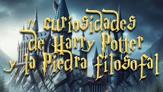 11 curiosidades de Harry Potter y la Piedra filosofal [upl. by Marillin]