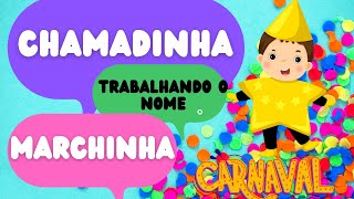 Marchinha de carnaval INFANTIL para trabalhar o NOME  chamadinha musical marchinhas [upl. by Nella]