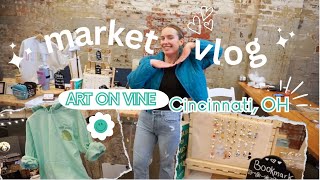 Craft Market Vlog  How Much Did I Make Was It Worth It Art on Vine Cincinnati OH [upl. by Cigam]