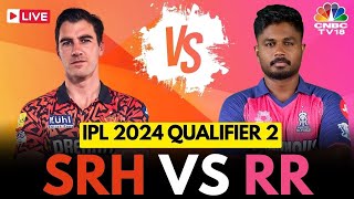 IPL 2024 Qualifier 2 LIVE SRH Vs RR  Sunrisers Hyderabad Vs Rajasthan Royals LIVE Score  N18L [upl. by Spector]