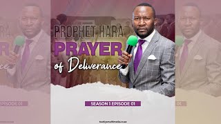 Prophet Hara  Prayer for Deliverance  S1 EP01 [upl. by Link543]