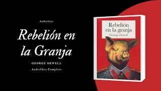 Rebelión en la Granja ‐ George Orwell Audiolibro Completo Voz Humana  Audioteatro [upl. by Anidan]