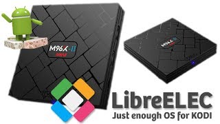 M96X Mini ii Amlogic S905X LibreELEC 8 KODI 17 Runs Way Better Than Android Nougat [upl. by Aleina]