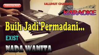 BUIH JADI PERMADANI ll KARAOKE MALAYSIA ll EXSIST ll NADA WANITA BESDO [upl. by Lanza182]