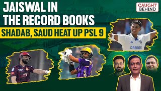 Jaiswal In The Record Books  Shadab Saud Heat Up PSL 9 Caught Behind [upl. by Amikay]