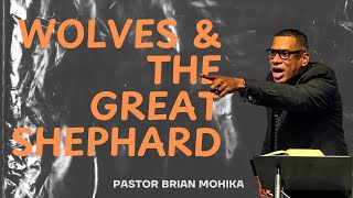 Sunday Service  quotWolves and the Great Shepherdquot  Pastor Brian Mohika [upl. by Anadal159]