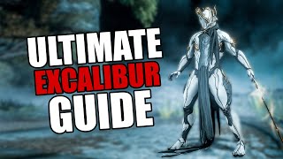 Warframe  Complete Excalibur Guide  BUILDSHOW TO PLAY [upl. by Bullis]