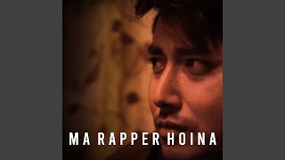 Ma Rapper Hoina [upl. by Tyson]