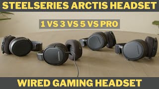 Steelseries Arctis 1 vs Arctis 3 vs Arctis 5 vs Arctis Pro Wired Closed Back Gaming Headset [upl. by Olmsted]