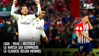 Liga  Real Madrid  Atlético  le match qui surpasse Real  Barça selon Hermel [upl. by Arakaj]