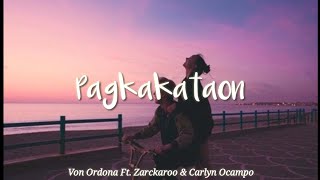 Von Ordona  Pagkakataon Ft Zarckaroo amp Carlyn Ocampo Lyrics 🎶 [upl. by Odrick]