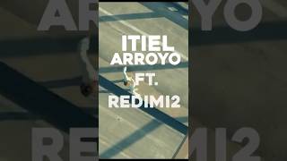 Itiel Arroyo FEAT Redimi2 [upl. by Tuinenga624]