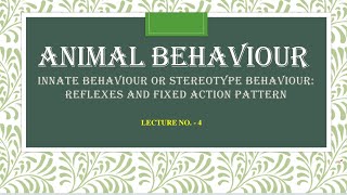 ANIMAL BEHAVIOUR INNATE BEHAVIOUR REFLEXES AND FIXED ACTION PATTERN [upl. by Chellman]