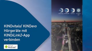 KINDvitalo  KINDevo Hörgeräte mit KINDilink2 App verbinden Android [upl. by Rafaela]