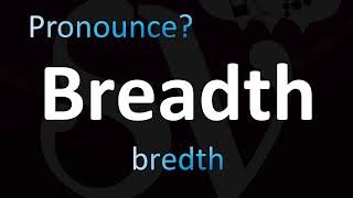 How to Pronounce Breadth CORRECTLY [upl. by Nereus]