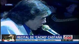 Cacho Castaña recital COMPLETO en Tigre  Parte 1de 6  HQ  HD [upl. by Tenom85]