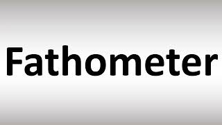 How to Pronounce Fathometer [upl. by Aniteb]