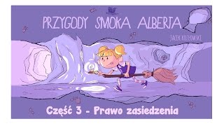 PRZYGODY SMOKA ALBERTA CZĘŚĆ 3 PRAWO ZASIEDZENIA  Bajkowisko  bajki dla dzieci audiobook [upl. by Ancilin703]