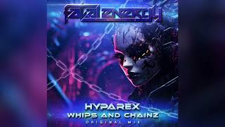 Hyparex  Whips amp Chainz [upl. by Yendic174]