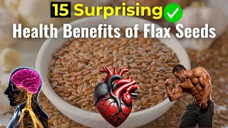 15 Surprising Health Benefits of Flax Seeds [upl. by Bhatt]