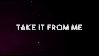 Take It From Me Official Lyric Video [upl. by Doubler633]