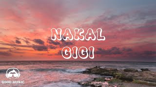 NAKAL – GIGI │ LIRIK [upl. by Reta]