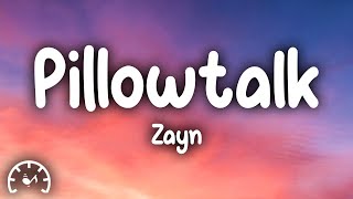 Zayn  Pillowtalk Lyrics [upl. by Carol-Jean]