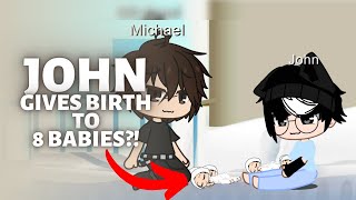 JOHN GIVES BIRTH TO 8 BABIES  MPREG GACHA [upl. by Aborn]