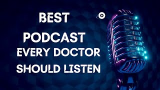 Best Podcast Every Doctor Should Listen  Top Podcasts for Medical Students Interns and Doctors [upl. by Ltney774]