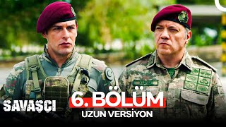 Savaşçı 6 Bölüm  Uzun Versiyon [upl. by Kizzie898]