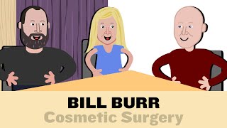 Bill Burr  Cosmetic Surgery On Your Moms House Podcast Animated [upl. by Cherlyn]