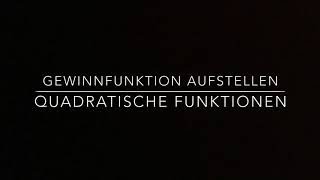 Gewinnfunktion aufstellen  Quadratische Funktionen [upl. by Hayalat]