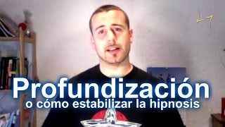 HIPNOSIS LA PROFUNDIZACIÓN ¿Qué es y cómo se hace  Tutorialesdehipnosiscom [upl. by Conte]