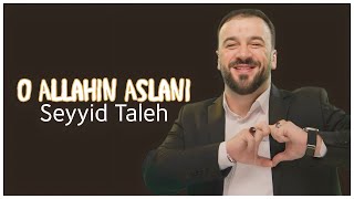 Seyyid Taleh  O Allahın Aslanı Official Video [upl. by Nedla]