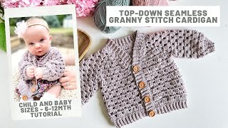 Mini Pop Cardigan  TopDown Baby amp Child Size Cardigan Crochet Pattern [upl. by Najib]