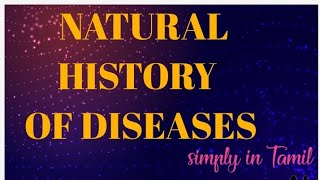 NATURAL HISTORY OF DISEASES  Causation of diseases  Tamil [upl. by Tankoos587]