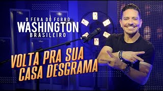 Washington Brasileiro  Volta Pra Sua Casa Desgrama Clipe Oficial [upl. by Elleinnad]