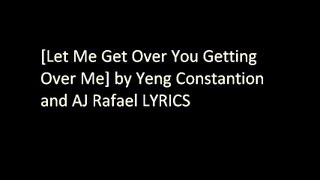 Let Me Get Over You Getting Over Me by AJ and Yeng lyrics [upl. by Alix]